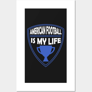 American Football is my Life Gift Posters and Art